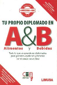 Tu propio Diplomado en A & B Alimentos y Bebidas