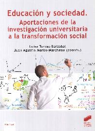 Educacin y sociedad. Aportaciones de la investigacin universitaria a la transformacin social