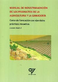 Manual de industrializacin de los productos de la agricultura y ganadera 