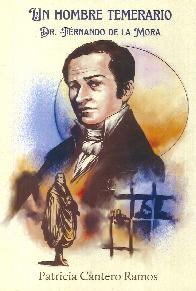 Un Hombre Temerario Dr. Fernando de la Mora