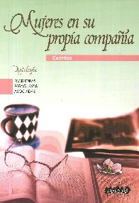 Mujeres en su propia compaia. Antologa