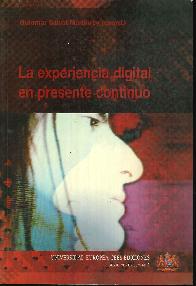 La Experiencia digital en presente continuo