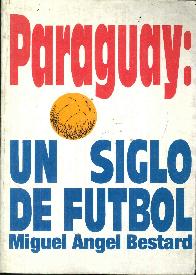 Paraguay Un siglo de futbol