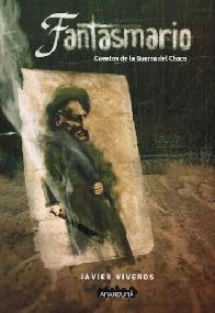 Fantasmarios. Cuentos de la Guerra del Chaco