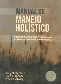 Manual de manejo holstico. Regenerando sus tierras y aumentando sus ganancias