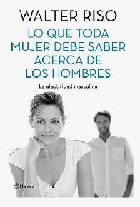Lo que toda mujer debe saber acerca de los hombres
