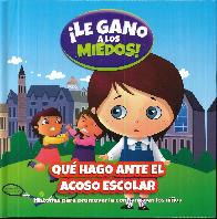 Que Hago Ante El Acoso Escolar Le Gano A Los Miedos