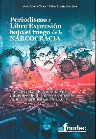 Periodismo y libre expresin bajo el fuego de la Narcocracia