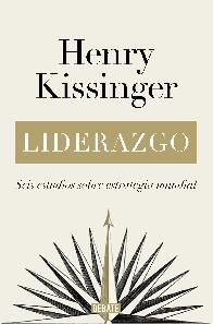 Liderazgo. Seis estudios sobre estrategia mundial