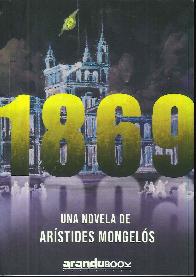 1869 Una novela de Aristides Mongelos 