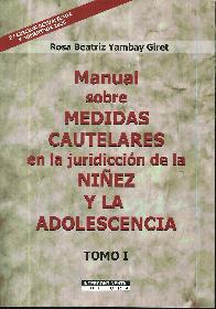 Manual sobre medidas cautelares en la jurisdiccion de la niez y la adolescencia 2 tomos