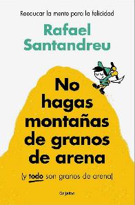 No hagas montaas de granos de arena