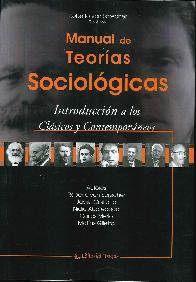 Manual de teoras sociolgicas. Introduccin a los clsicos y contemporneos