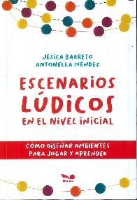 Escenarios ldicos en el nivel inicial. Cmo disear ambientes para jugar y aprender