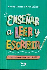 Ensear a leer y escribir. Propuestas para docentes y familias