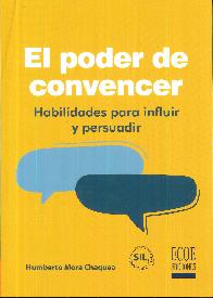 El poder de convencer. Habilidades para influir y persuadir
