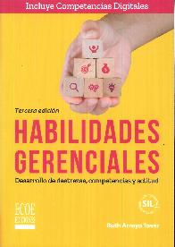 Habilidades gerenciales. Desarrollo de destrezas, competencias y actitud