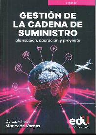 Gestin de la cadena de suministro. Planeacin, operacin y proyecto