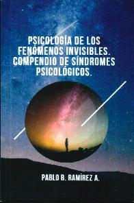 Psicologa de los fenmenos invisibles. Compendio de sndromes psicolgicos.