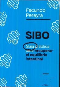 SIBO. Guia practica para recuperar el equilibrio intestinal