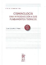 Criminolog�a. Una introducci�n a sus fundamentos te�ricos