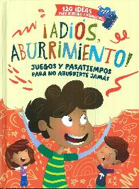 �Adi�ns, aburrimiento! Juegos y pasatiempos para no aburrirte jam�s.