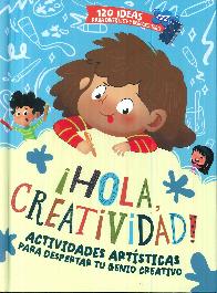 �Hola Creatividad! Actividades art�sticas para despertar tu genio creativo