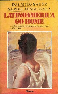 Latinoamerica: go home