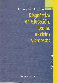 Diagnostico en educacion: teoria, modelos y procesos