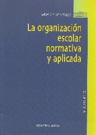 La organizacion escolar normativa y aplicada