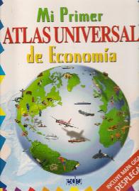 Mi primer Atlas Universal de Economia