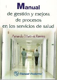 Manual de gestion y mejora de procesos en los servicios de salud