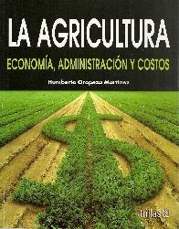 La Agricultura. Economía, administración y costos