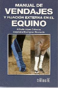 Manual de Vendajes y fijacin externa en el Equino