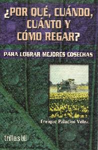 Por que, Cuando, Cuanto y Como Regar?