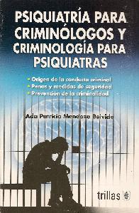 Psiquiatra para Criminlogos y Criminologa para Psiquiatras