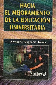 Hacia el mejoramiento de la educacion universitaria