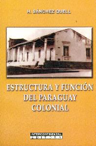 Estructura y Funcin del Paraguay Colonial