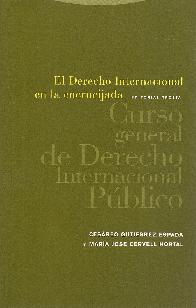 El Derecho Internacional en la encrecijada. Curso General de Derecho Internacional Pblico