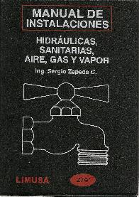 Manual de las Instalaciones Hidrulicas, Sanitarias, Aire, Gas y Vapor