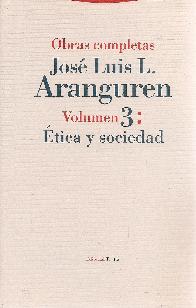Obras Completas Jose Luis Aranguren 3: Etica y Sociedad