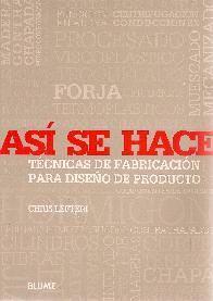 Asi se Hace. Tecnicas de fabricacion para diseo de producto
