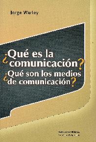 Que es la comunicacin? Que son los medios de comunicacin?