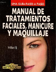 Manual de Tratamientos Faciales, Manicure y Maquillaje