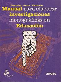 Manual para elaborar Investigaciones monogrficas en Educacin