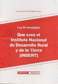 Que crea el Instituto Nacional de Desarrollo Rural y de la Tierra Ley 2419/2003 INDERT