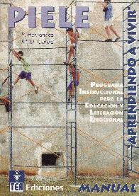 PIELE Programa Instruccional para la Educacin y Liberacin Emocional - Aprendiendo a Vivir