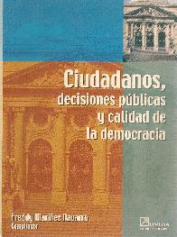 Ciudadanos, decisiones pblicas y calidad de la democracia