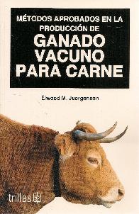 Mtodos aprobados en la produccin de Ganado Vacuno para Carne
