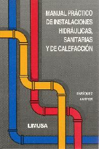 Manual Prctico de Instalaciones Hidrulicas, Sanitarias y de Calefaccin